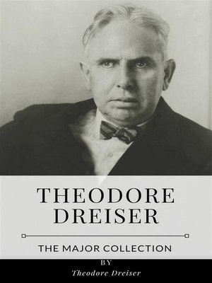 cover image of Theodore Dreiser &#8211; the Major Collection